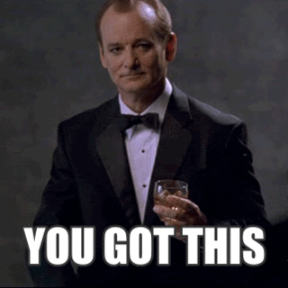 you got this